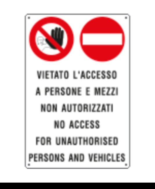 Cartelli di divieto 'vietato l'accesso a persone e mezzi non autorizzati...'