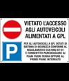Cartello multisimbolo 'Vietato l'accesso agli autoveicoli GPL'